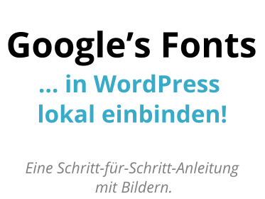 Google Fonts in WordPress lokal einbinden