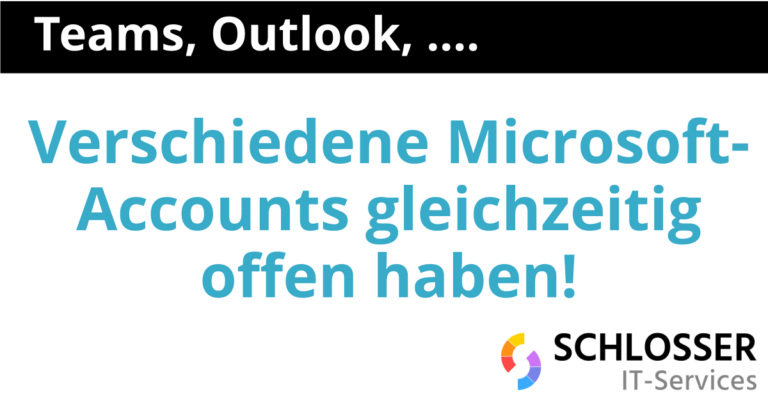 Verschiedene Microsoft-Accounts gleichzeitig offen haben!